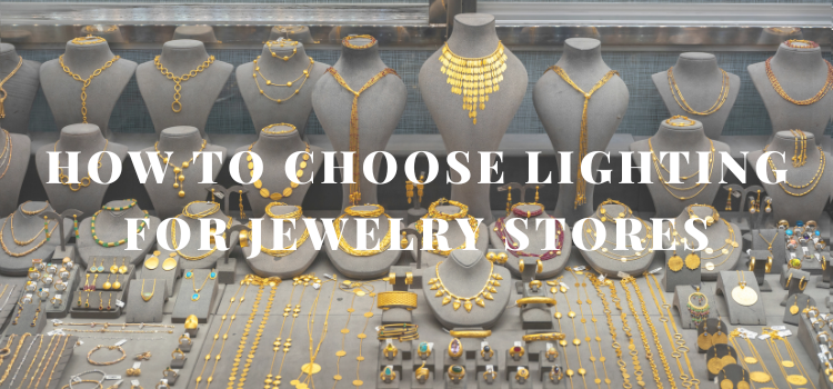 Blog Image How to Choose Lighting for Jewelry Stores