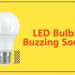 White LED light bulb on yellow background with red text LED Bulbs Buzzing Sound and wavy lines representing noise emission.